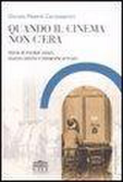 Pesenti Campagnoni, D: Quando il cinema non c’era. Storie di