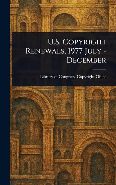 U.S. Copyright Renewals, 1977 July - December