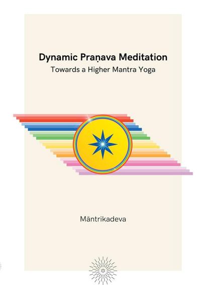 Dynamic Pra&#7751;ava Meditation