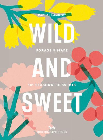 Wild and Sweet