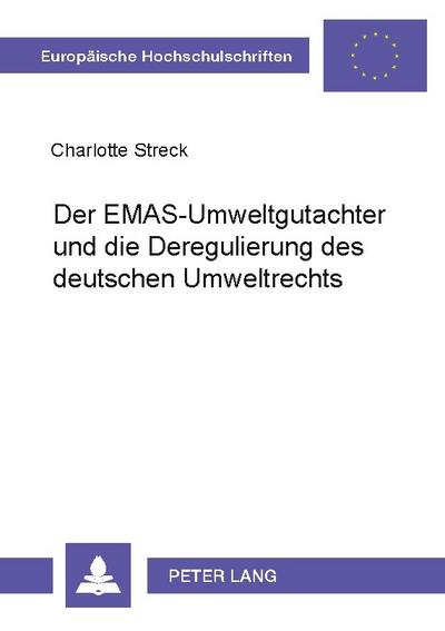 Der EMAS-Umweltgutachter und die Deregulierung des deutschen Umweltrechts