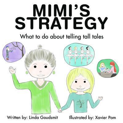 MIMI’S STRATEGY What to do about telling tall tales