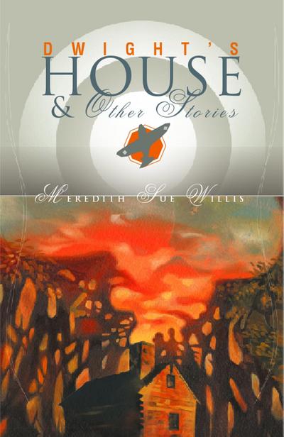 Dwight’s House and Other Stories