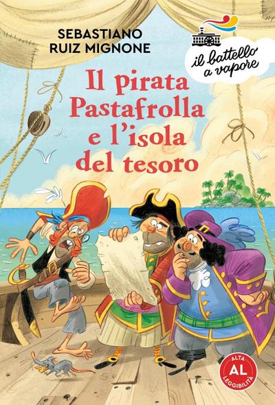 Il pirata Pastafrolla e l’isola del tesoro. Ediz. ad alta leggibilità