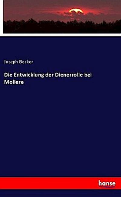 Die Entwicklung der Dienerrolle bei Moliere
