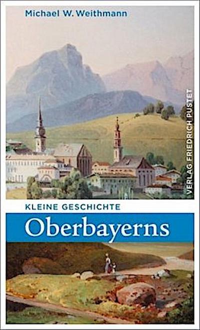 Kleine Geschichte Oberbayerns