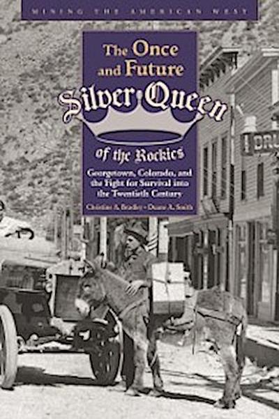 Once and Future Silver Queen of the Rockies