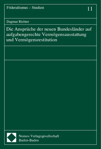 Die Ansprüche der neuen Bundesländer auf aufgabengerechte Vermögensausstattung und Vermögensrestitution