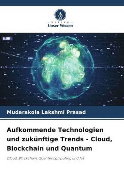 Aufkommende Technologien und zukünftige Trends - Cloud, Blockchain und Quantum