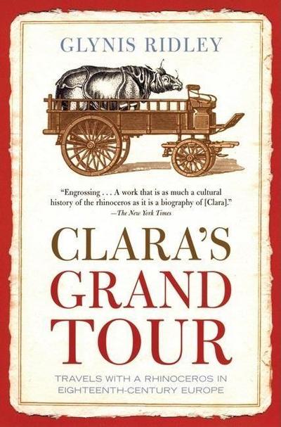 Clara’s Grand Tour: Travels with a Rhinoceros in Eighteenth-Century Europe