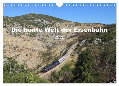 Die bunte Welt der Eisenbahn (Wandkalender 2026 DIN A4 quer), CALVENDO Monatskalender