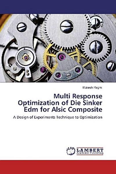 Multi Response Optimization of Die Sinker Edm for Alsic Composite