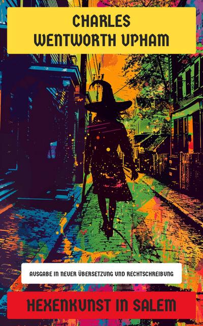 Hexenkunst in Salem (eBook, EPUB) - Charles Wentworth Upham