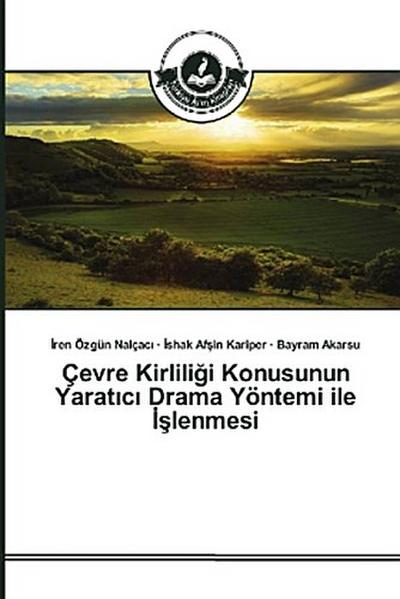 Çevre Kirlili¿i Konusunun Yarat¿c¿ Drama Yöntemi ile ¿¿lenmesi