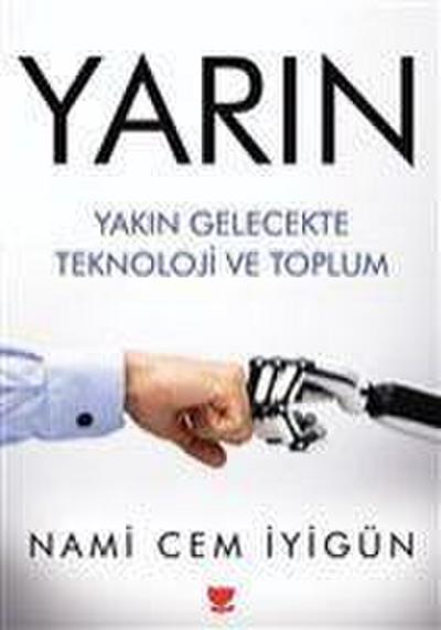 Yarin - Yakin Gelecekte Teknoloji ve Toplum