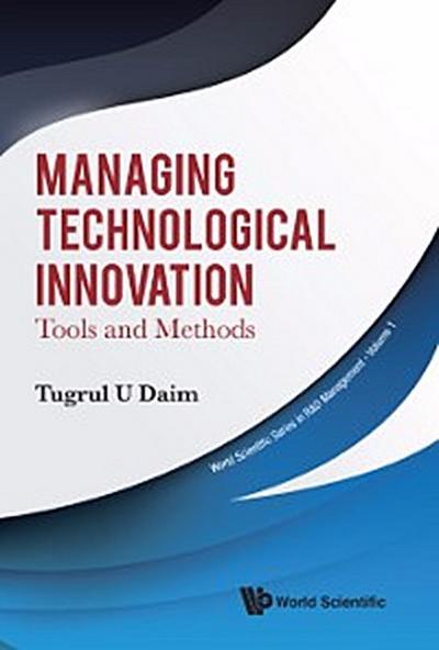 MANAGING TECHNOLOGICAL INNOVATION: TOOLS AND METHODS