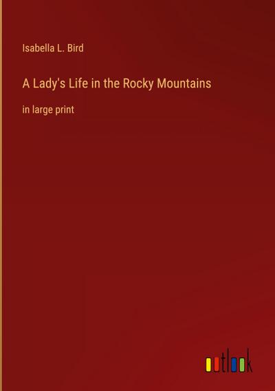 A Lady’s Life in the Rocky Mountains