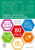 80 Fälle Anästhesie, Intensivmedizin, Notfallmedizin, Schmerzmedizin