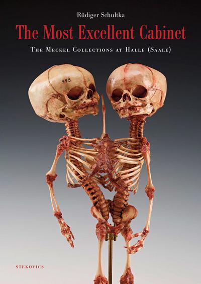 The Most Excellent Cabinet - The Meckel collections at Halle (Saale)