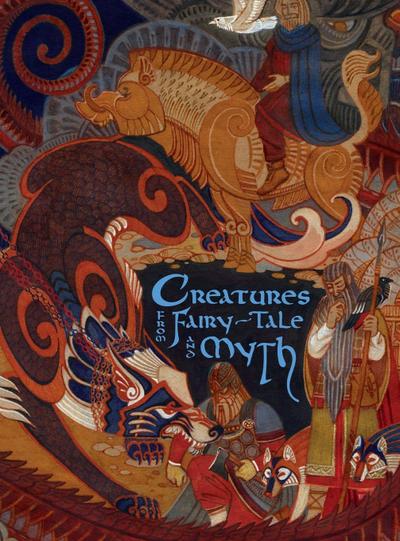 Creatures from Fairy-Tale and Myth