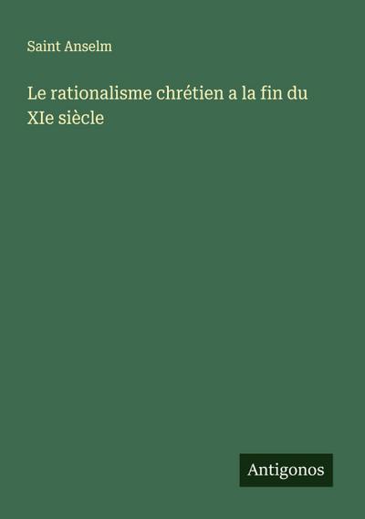 Le rationalisme chrétien a la fin du XIe siècle