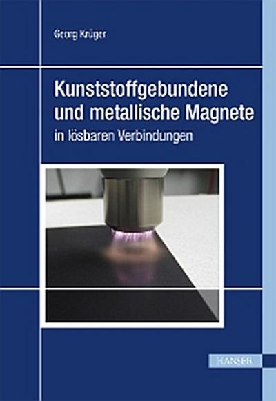 Kunststoffgebundene und metallische Magnete in lösbaren Verbindungen