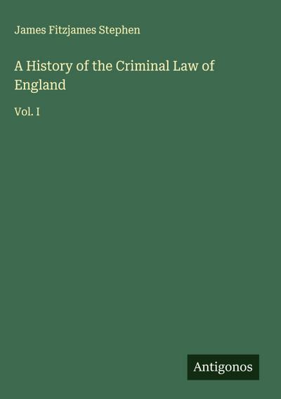 A History of the Criminal Law of England