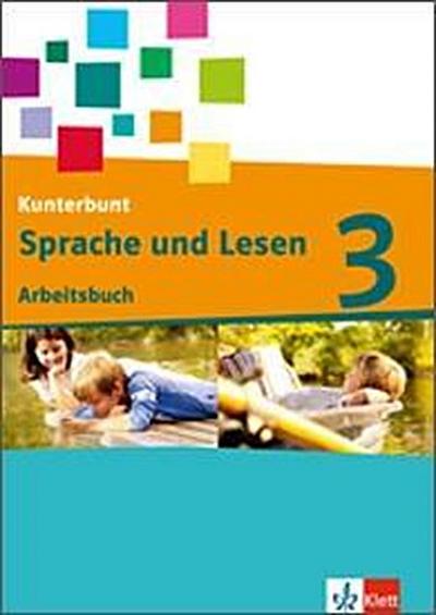 Kunterbunt Sprachbuch, Neukonzeption 3. Schuljahr, Arbeitsbuch Sprache und Lesen