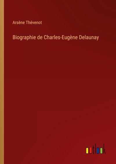 Biographie de Charles-Eugène Delaunay