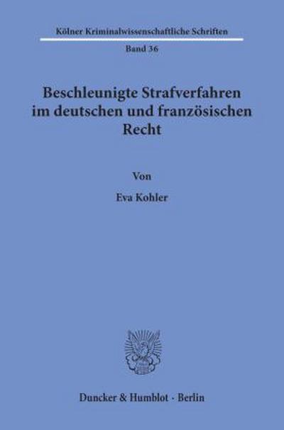 Beschleunigte Strafverfahren im deutschen und französischen Recht.