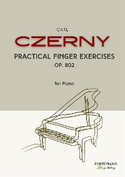 Czerny -  Practical Finger Exercises Op. 802