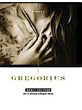 Gregorius: A Novel