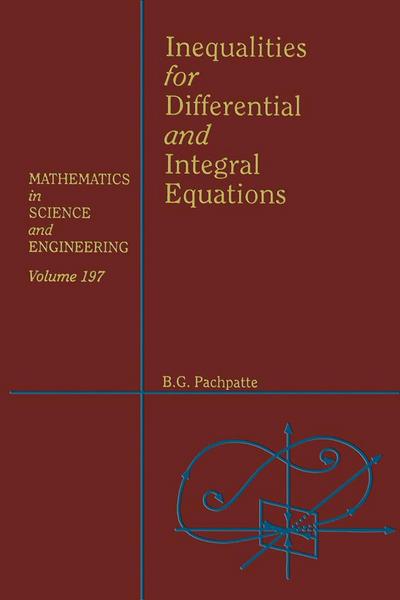 Inequalities for Differential and Integral Equations