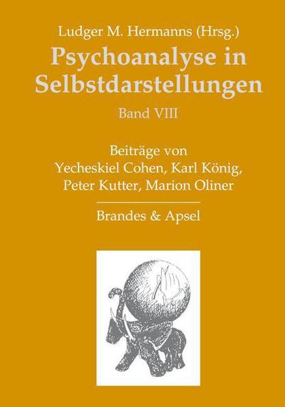 Psychoanalyse in Selbstdarstellungen / Psychoanalyse in Selbstdarstellungen. Bd.8