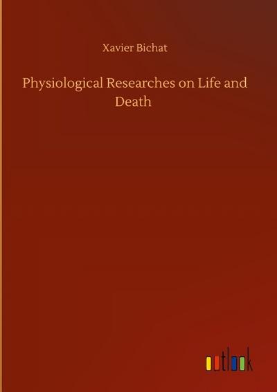 Physiological Researches on Life and Death
