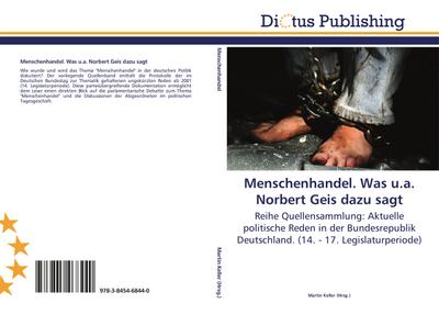 Menschenhandel.Was u.a.Norbert Geis dazu sagt