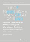 Zwischen translatorischer Konditionierung und alteristischer Kontingenz