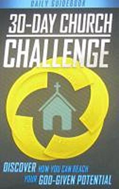 30-Day Church Challenge Book: Discover How You Can Reach Your God-Given Potential