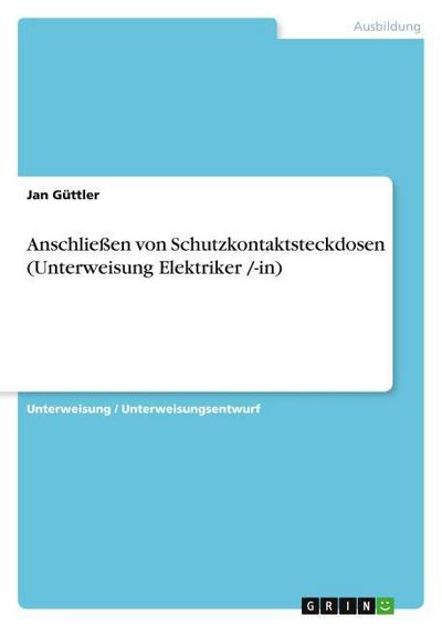 Anschließen von Schutzkontaktsteckdosen (Unterweisung Elektriker /-in)