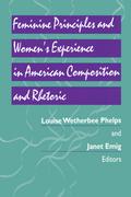 Feminine Principles and Women’s Experience in American Composition and Rhetoric