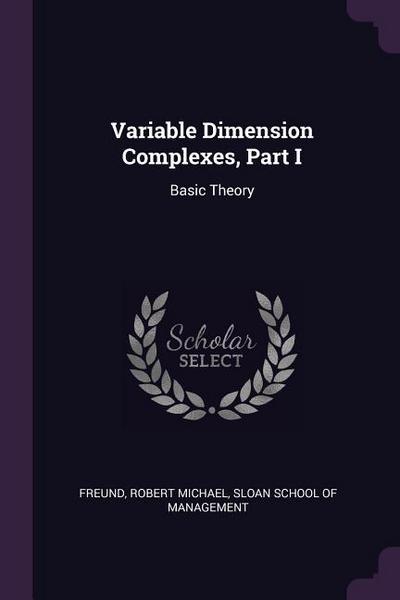 Variable Dimension Complexes, Part I