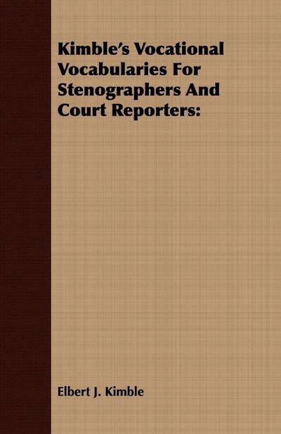 Kimble’s Vocational Vocabularies For Stenographers And Court Reporters