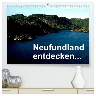 Neufundland entdecken (hochwertiger Premium Wandkalender 2024 DIN A2 quer), Kunstdruck in Hochglanz