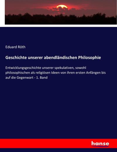 Geschichte unserer abendländischen Philosophie - Eduard Röth