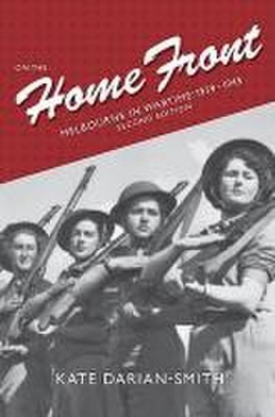 On the Home Front: Melbourne in Wartime: 1939-1945