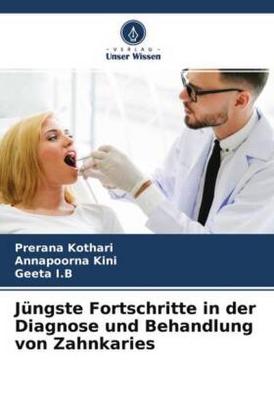 Jüngste Fortschritte in der Diagnose und Behandlung von Zahnkaries