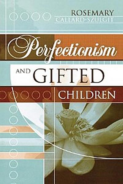 Perfectionism and Gifted Children