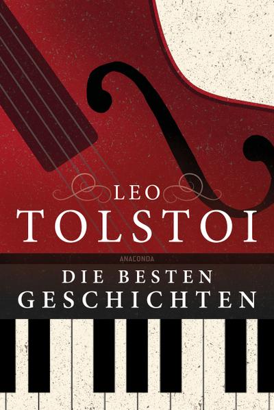 Leo Tolstoi - Die besten Geschichten
