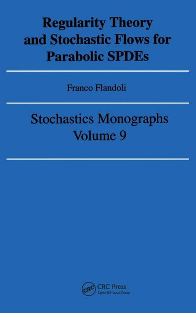 Regularity Theory and Stochastic Flows for Parabolic ISPDES