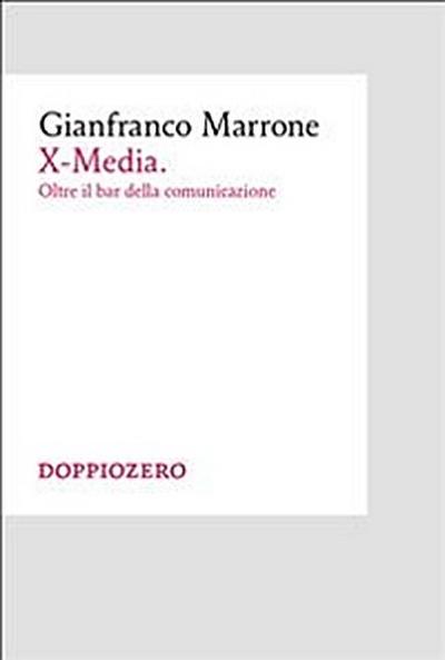 X-Media. Oltre il bar della comunicazione